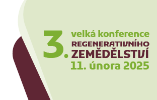 3.  VELKÁ KONFERENCE REGENERATIVNÍHO ZEMĚDĚLSTVÍ | 11. 2. 2025